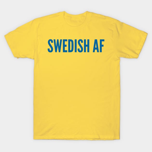 Swedish AF T-Shirt by MessageOnApparel